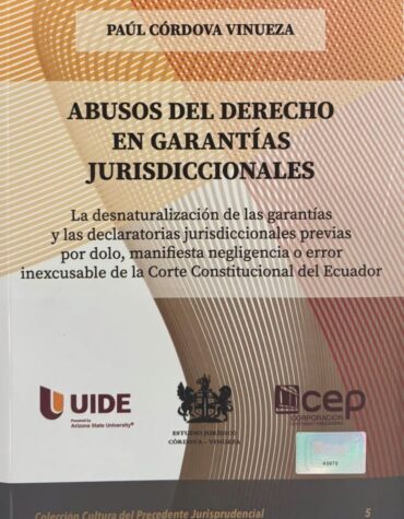 Abusos del derecho en garantías jurisdiccionales