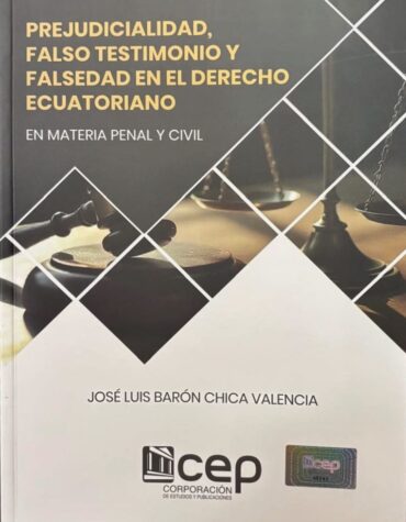 Perjudicialidad, falso testimonio y falsedad en el derecho ecuatoriano