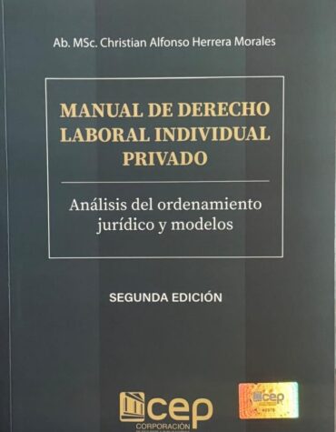 Manual de Derecho Laboral Individual Privado. Análisis del ordenamiento jurídico y modelos