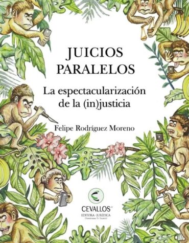 Juicios paralelos | La espectacularización de la (in)justicia