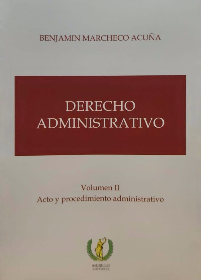 Derecho Administrativo | Volumen II - Acto y procedimiento administrativo