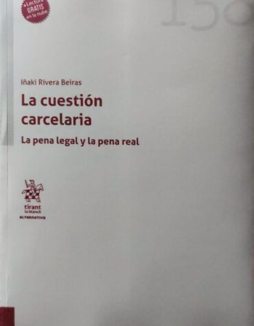 La cuestión carcelaria | La pena legal y la pena real