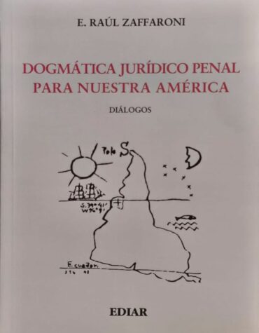 Dogmática jurídico penal para nuestra América
