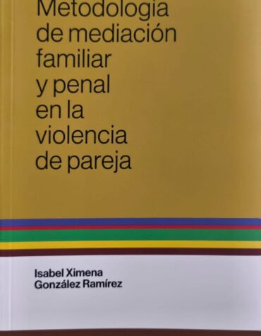 Metodología de mediación familiar y penal en la violencia de pareja
