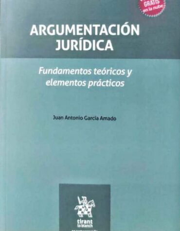 Argumentación jurídica | Fundamentos teóricos y elementos prácticos