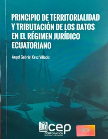 Principio de territorialidad y tributación de los datos en el régimen jurídico ecuatoriano