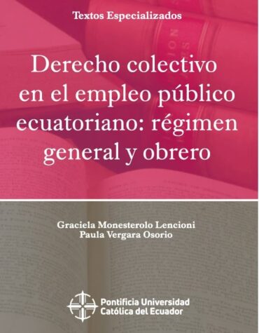 Derecho colectivo en el empleo público ecuatoriano: Régimen general y obrero.