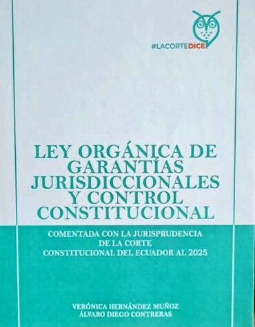 Ley Orgánica de Garantías Jurisdiccionales y Control Constitucional