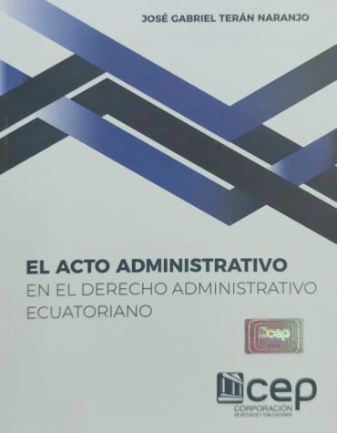 El acto administrativo, en el derecho administrativo ecuatoriano
