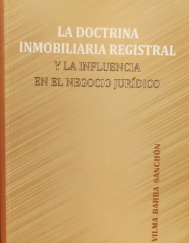 La doctrina inmobiliaria registral yla influencia en el negocio jurídico