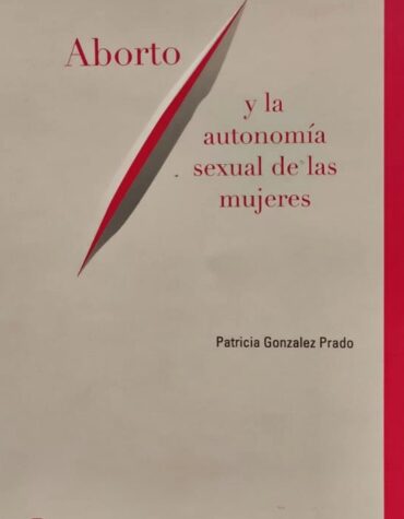 Aborto y la autonomia sexual de las mujeres