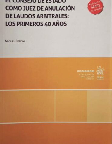 El consejo del estado como juez de anulación de laudos arbitrales: los primeros 40 años